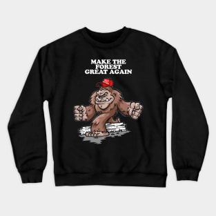 Make the Forest Great Again Crewneck Sweatshirt